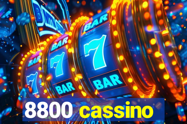 8800 cassino